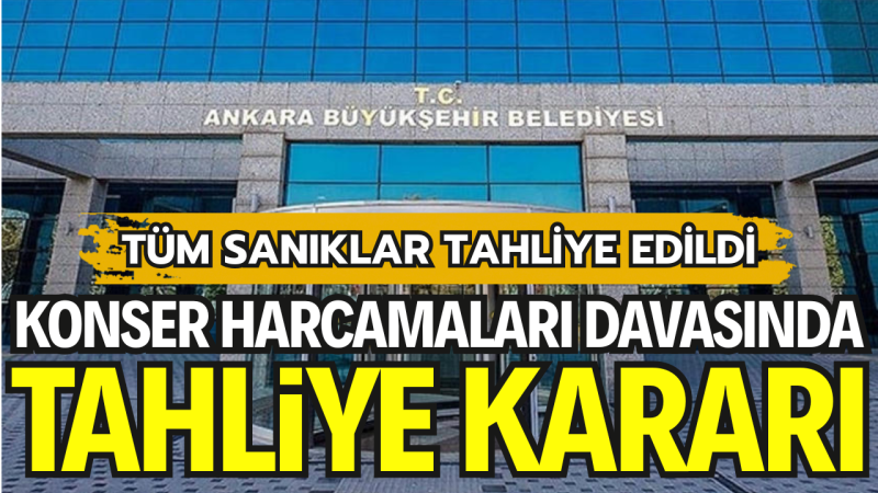 ABB Konser Harcamaları Davasında Tahliye Kararı