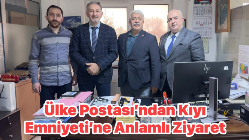 Ülke Postası’ndan Kıyı Emniyeti’ne Anlamlı Ziyaret