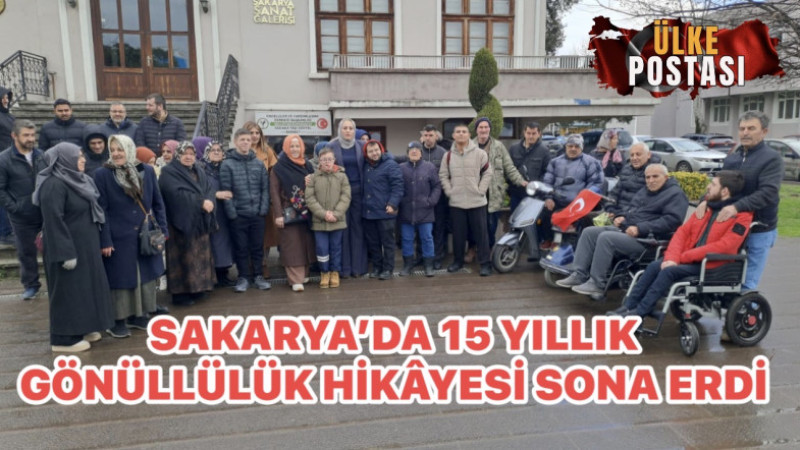 SAKARYA’DA 15 YILLIK GÖNÜLLÜLÜK HİKÂYESİ SONA ERDİ