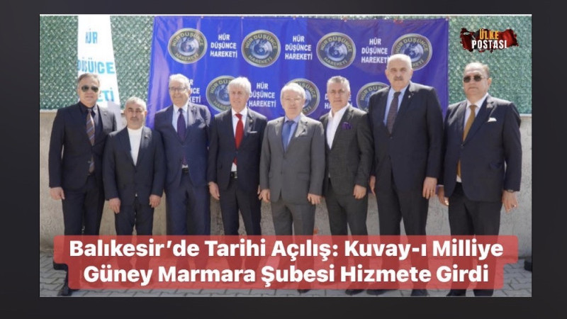 Balıkesir’de Tarihi Açılış: Kuvay-ı Milliye Güney Marmara Şubesi Hizmete Girdi