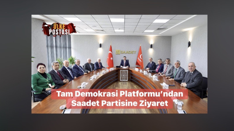 Tam Demokrasi Platformu’ndan Saadet Partisi’ne Ziyaret 