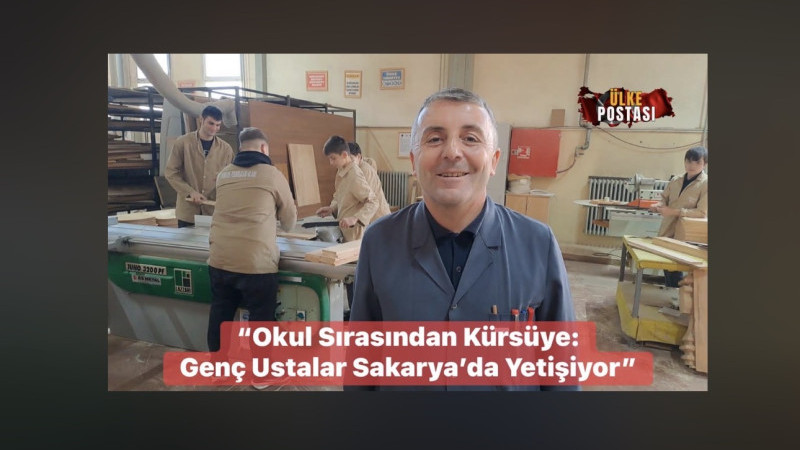 “Okul Sırasından Kürsüye: Genç Ustalar Sakarya’da Yetişiyor”