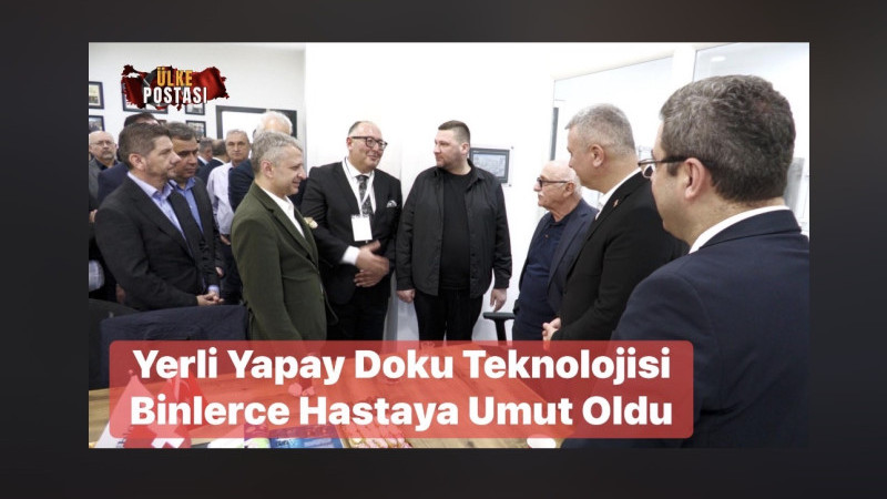 Yerli Yapay Doku Teknolojisi Binlerce Hastaya Umut Oldu