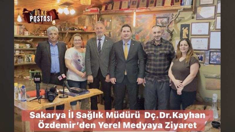 Sakarya İl Sağlık Müdürü Doç.Dr.Kayhan Özdemir’den Yerel Medyaya Ziyaret