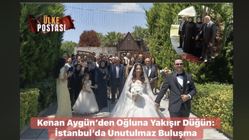 Kenan Aygün’den Oğluna Yakışır Düğün: İstanbul’da Unutulmaz Buluşma