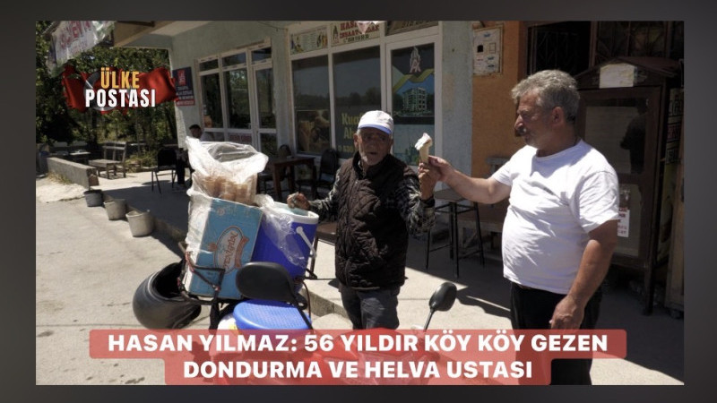 HASAN YILMAZ: 56 YILDIR KÖY KÖY GEZEN DONDURMA VE HELVA USTASI