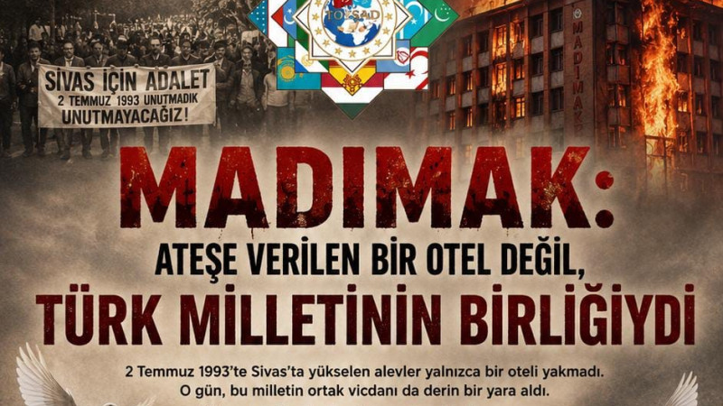 Madımak: Ateşe Verilen Bir Otel Değil, Türk Milletinin Birliğiydi