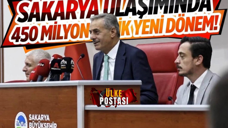 Sakarya Büyükşehir Belediye Meclisi Toplandı: Ulaşıma 450 Milyon TL’lik Dev Kaynak!