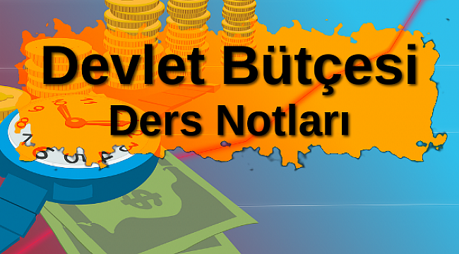 DEVLET BÜTÇESİ ÇALIŞMA NOTLARI?