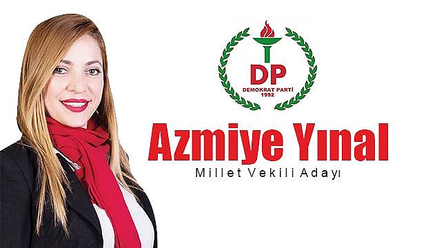 DP Millet vekili adayı Azmiye YINAL ile Röportaj?