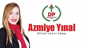 DP Millet vekili adayı Azmiye YINAL ile Röportaj?