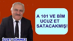 A 101 VE BİM UCUZ ET SATACAKMIŞ