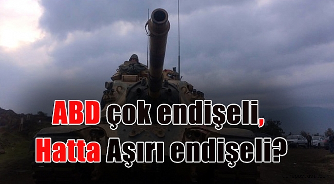 ABD çok endişeli, Hatta Aşırı endişeli?