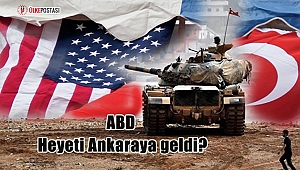 ABD heyeti Ankaraya geldi?