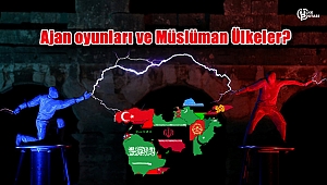 Ajan oyunları ve Müslüman Ülkeler?