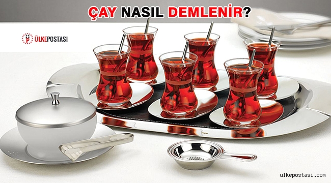 ÇAY NASIL DEMLENİR?