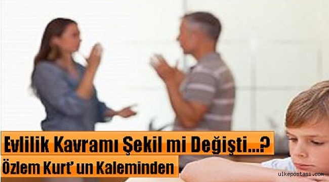 Evlilik Kavramı Şekil mi Değişti...?