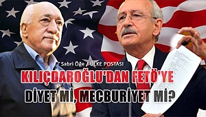 KILIÇDAROĞLU'DAN FETÖ'YE DİYET Mİ, MECBURİYET Mİ?