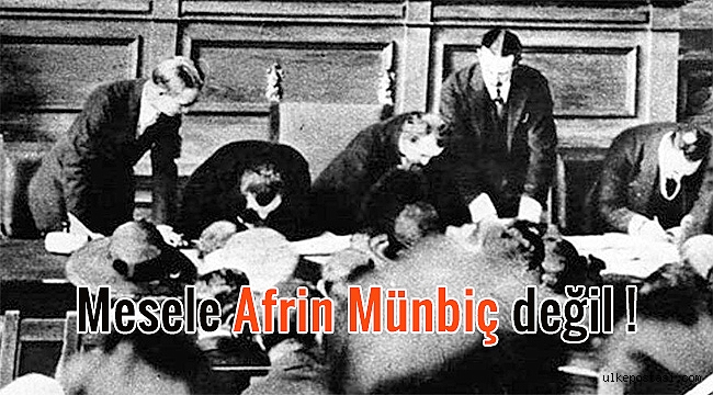 Mesele Afrin Münbiç değil !