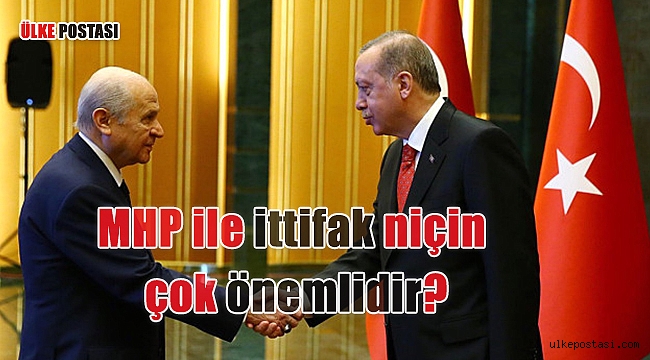 MHP ile ittifak niçin çok önemlidir?