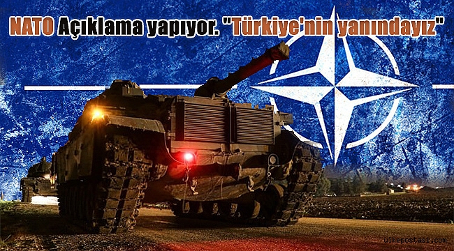 NATO açıklama yapıyor "Türkiye'nin yanındayız"