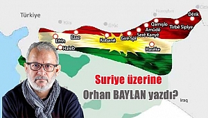 Suriye üzerine | Orhan BAYLAN yazdı?