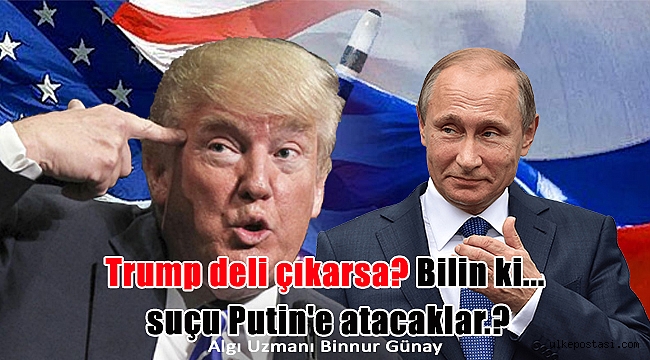 Trump deli çıkarsa bilin ki suçu Putin'e atacaklar.?