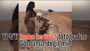 YPG'li kadın terörist fotoğrafını gördünüz değil mi?