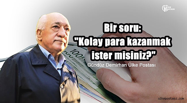 Bir soru: "Kolay para kazanmak ister misiniz?"