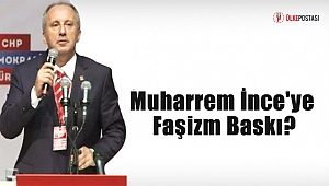 Muharrem İnce'ye Faşizm Baskı?