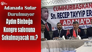 Aydın Binboğa Kongre salonuna sokulmayacak mı.?