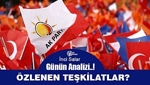 Günün Analizi..! ÖZLENEN TEŞKİLATLAR?