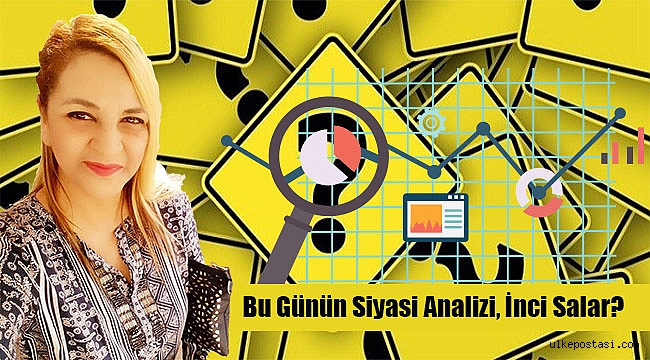 Bu Günün Siyasi Analizi, İnci Salar?