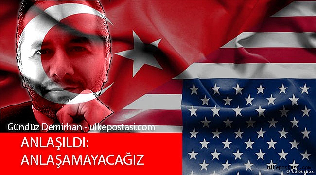 ANLAŞILDI: ANLAŞAMAYACAĞIZ?