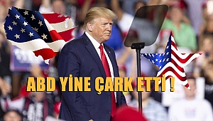 ABD YİNE ÇARK ETTİ !