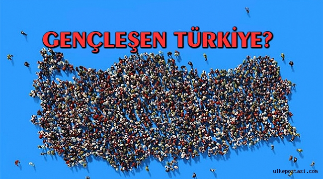 GENÇLEŞEN TÜRKİYE?