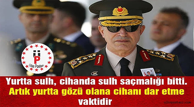 Yurtta Sulh Cihanda Sulh yok. Bende varım var.