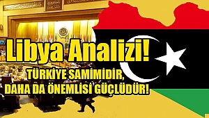 TÜRKİYE SAMİMİDİR, DAHA DA ÖNEMLİSİ GÜÇLÜDÜR!