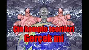 Çin komplo teorileri gerçek mi?