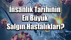 İnsanlık Tarihinin En Büyük Salgın Hastalıkları?