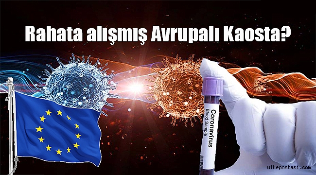 Rahata alışmış Avrupalı Kaosta?