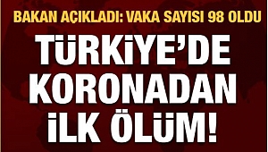 Türkiye'de KoronaVİRÜSten ilk ölüm?