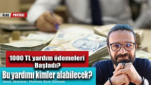 1000 TL yardım ödemeleri Başladı? Bu yardımı kimler alabilecek?