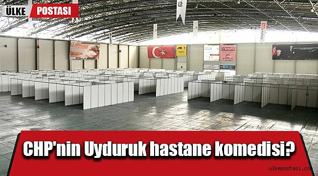 CHP'nin Uyduruk hastane komedisi?