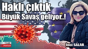 Haklı çıktık, Büyük Savaş geliyor..!