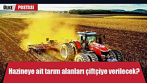 Hazineye ait tarım alanları çiftçiye verilecek?