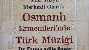 "Osmanlı Ermenileri'nde Türk Müziği" kitabı