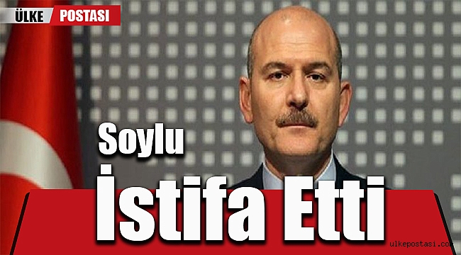 Süleyman Soylu Görevini Bıraktı?