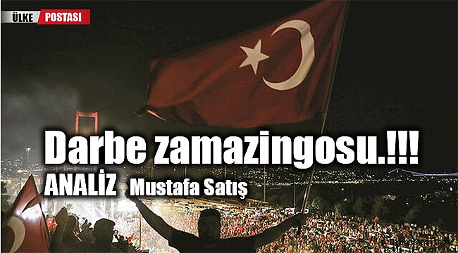 Darbe zamazingosu.!!! ANALİZ..?