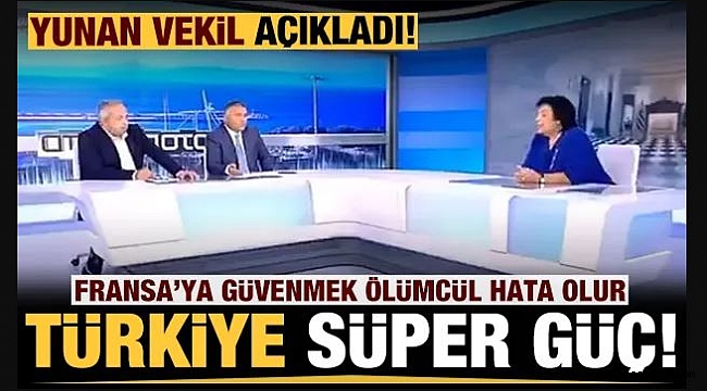 Yunan vekil açıkladı; Fransa'ya güvenmek büyük hata?